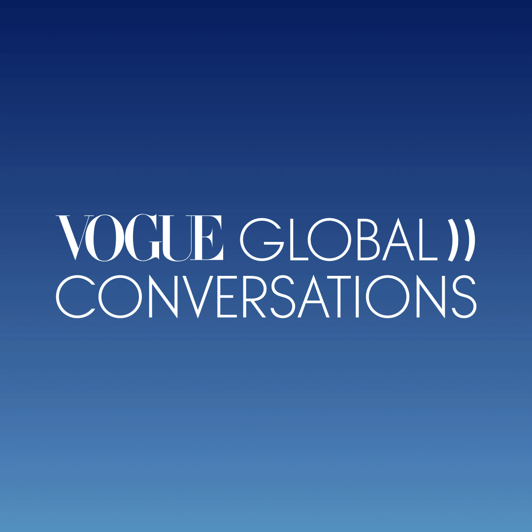 Modanın Geleceği Burada Tartışılacak: Vogue Global Conversations