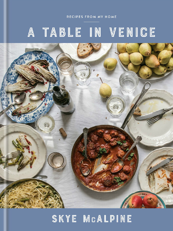  A Table in Venice: Recipes from my Home