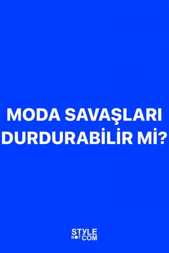 #VOGUESosyalEtki: Moda Savaşları Durdurabilir Mi?