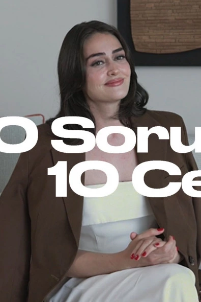 Esra Bilgiç ile 10 Soru 10 Cevap