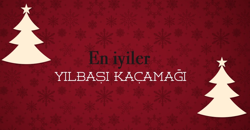 En İyiler Yılbaşı Kaçamağı