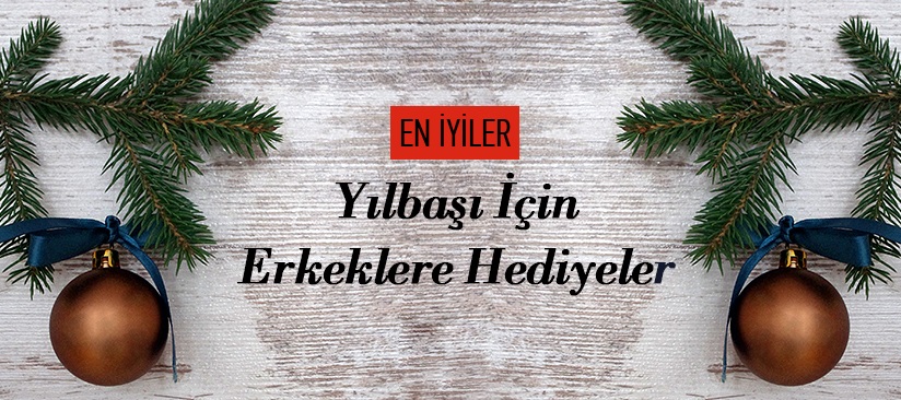 En İyiler Yılbaşı İçin Erkeklere Hediyeler